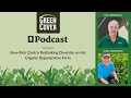 Thumbnail for How Rick Clark Is Rethinking Diversity On His Organic Regenerative Farm