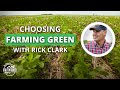 Thumbnail for The Benefits of Green Farming with Rick Clark | Soil Food Web School
