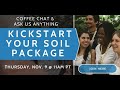 Thumbnail for Coffee Chat & Ask Us Anything about the Kickstart Your Soil Package