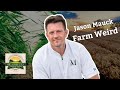 Thumbnail for Farm Weird: Embracing Unconventional Ag Practices with Jason Mauck Ep. 57