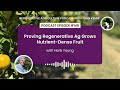 Thumbnail for Episode 145: Proving Regenerative Ag Grows Nutrient-Dense Fruit with Herb Young
