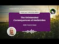 Thumbnail for Episode 118: The Unintended Consequences of Herbicides with Frank Dean
