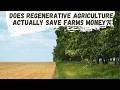 Thumbnail for Does regenerative agriculture actually save farms money?