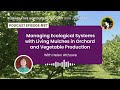 Thumbnail for Managing Ecological Systems with Living Mulches in Orchard and Vegetable...