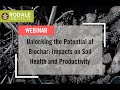 Thumbnail for Webinar: Unlocking the Potential of Biochar: Impacts on Soil Health and Productivity