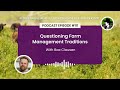 Thumbnail for Episode 111: Questioning Farm Management Traditions with Boe Clausen