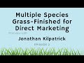 Thumbnail for 2. Multiple Species Grass-Finished for Direct Marketing